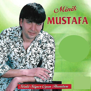 Minik Mustafa Sözlü Süper Oyun Havaları (2001)