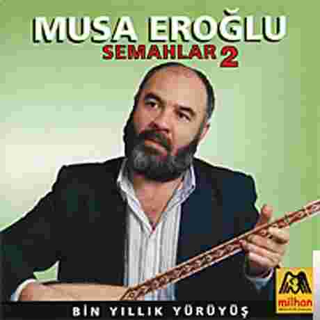 Musa Eroğlu Bin Yıllık Yürüyüş Semahı (1994)