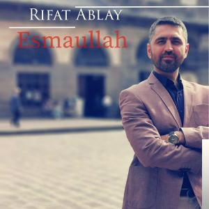 Rıfat Ablay Esmaullah (2019)