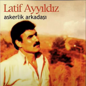 Latif Ayyıldız Askerlik Arkadaşı (1994)