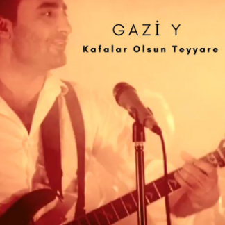 Gazi Y Kafalar Olsun Teyyare (2021)