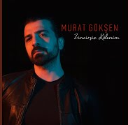 Murat Gökşen Zincirsiz Kölenim (2021)