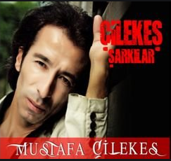 Mustafa Çilekeş Çilekeş Şarkılar (2012)
