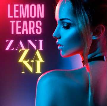 Lemon Tears Zani Zani (2021)