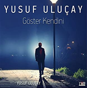 Yusuf Uluçay Göster Kendini (2015)
