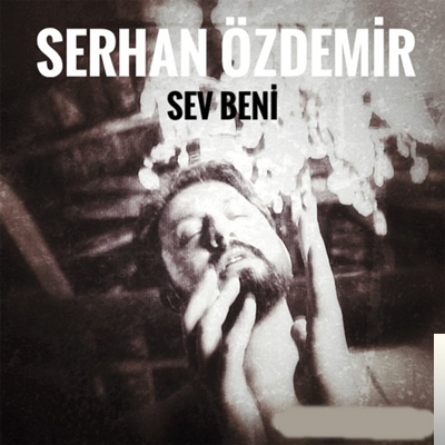 Serhan Özdemir Sev Beni (2019)
