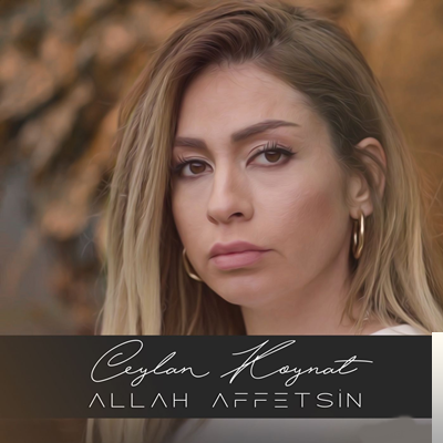 Ceylan Koynat Allah Affetsin (2019)