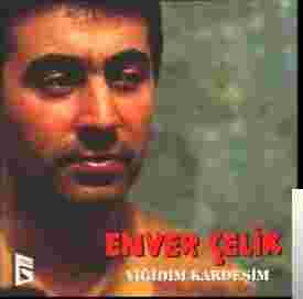 Enver Çelik Yiğidim Kardeşim (1998)