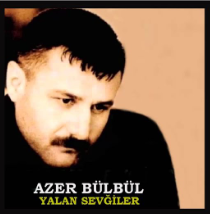 Azer Bülbül Yalan Sevgiler (2001)