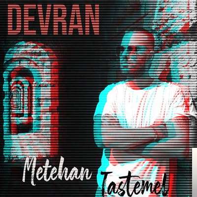 Metehan Taştemel Devran (2019)
