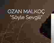 Ozan Malkoç Söyle Sevgili (2018)