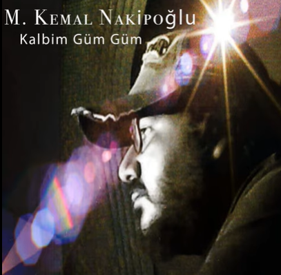M. Kemal Nakipoğlu Kalbim Güm Güm (2021)