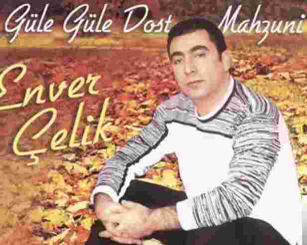 Enver Çelik Güle Güle Dost Mahzuni (2003)