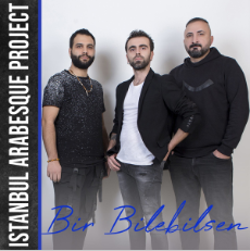 Istanbul Arabesque Project Bir Bilebilsen (2020)