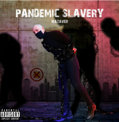 Hazaver Pandemic Slavery (2021)