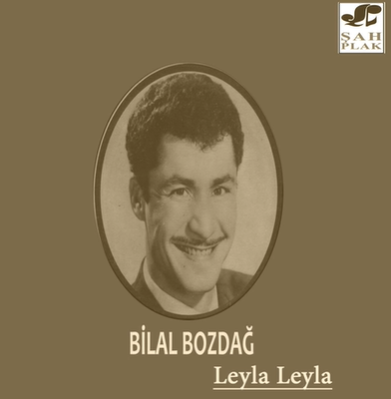 Bilal Bozdağ Leyla Leyla (1986)
