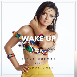 Beyza Durmaz Wake Up (2019)