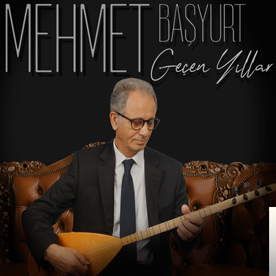 Mehmet Başyurt Geçen Yıllar (2020)
