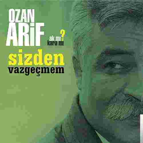 Ozan Arif Sizden Vazgeçmem (2006)