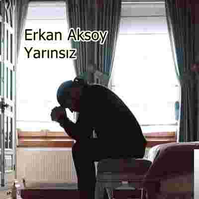 Erkan Aksoy Yarınsız (2020)