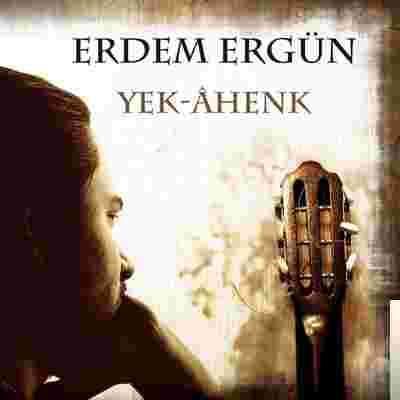 Erdem Ergün Yek Ahenk (2010)