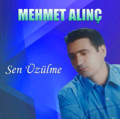 Mehmet Alınç Sen Üzülme (2020)