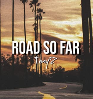 TonyZ Road So Far (2020)