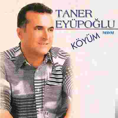 Taner Eyüpoğlu Köyüm (2010)
