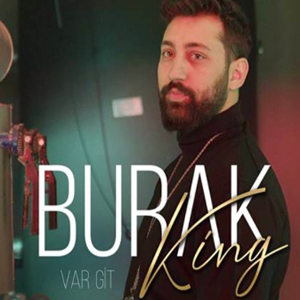 Burak King Var Git (2018)