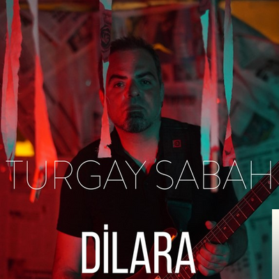 Turgay Sabah Dilara (2019)