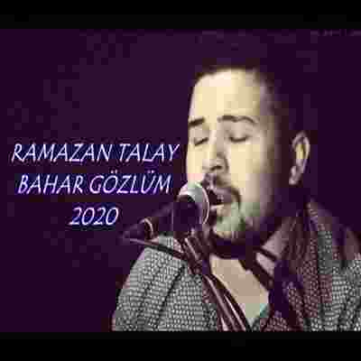 Ramazan Talay Bahar Gözlüm (2020)