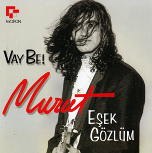 Murat Kekilli Vay Be Eşek Gözlüm (1996)