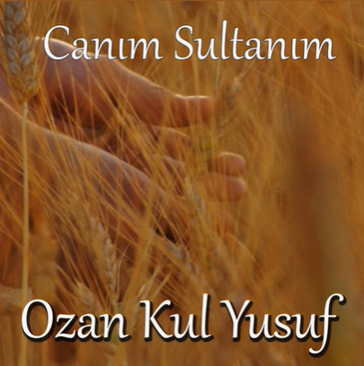 Ozan Kul Yusuf Canım Sultanım (2019)