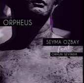 Şeyma Özbay Orpheus (2019)