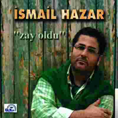İsmail Hazar Zay Oldu (2006)