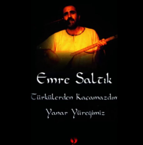 Emre Saltık Türkülerden Kaçamazdım Yanar Yüreğimiz (1997)