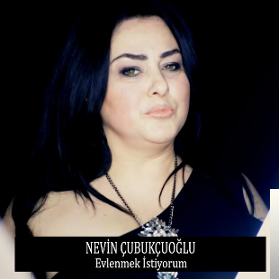 Nevin Çubukçuoğlu Evlenmek İstiyorum (2019)