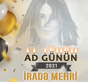 İrade Mehri Ad Günün (2021)