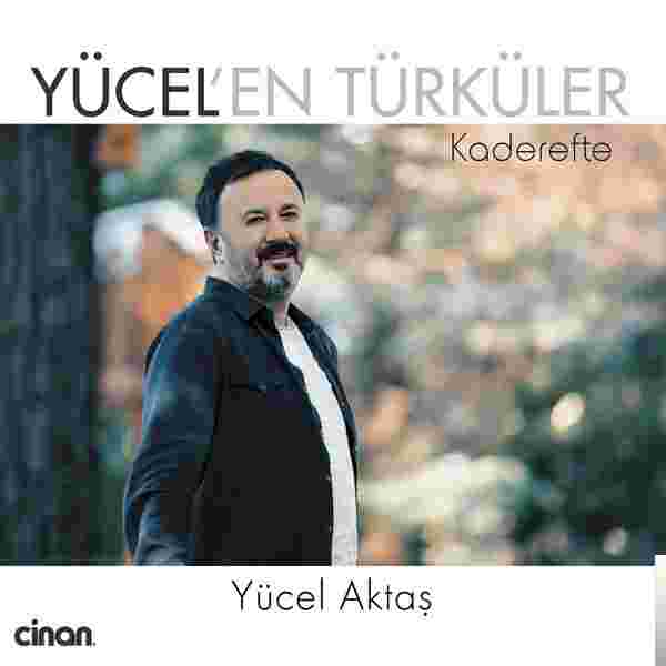 Yücel Aktaş Yücelen Türküler/Kaderefte (2018)
