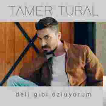 Tamer Tural Deli Gibi Özlüyorum (2019)
