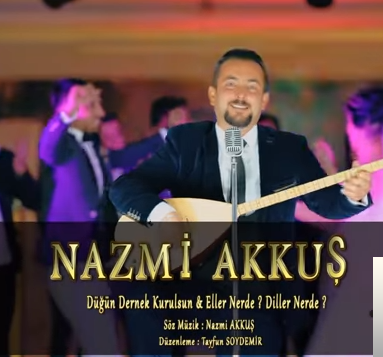 Nazmi Akkuş Düğün Dernek Kurulsun (2019)