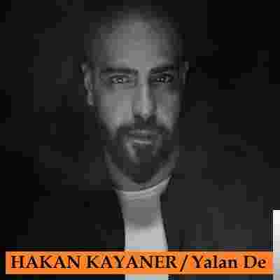 Hakan Kayaner Yalan De (2020)