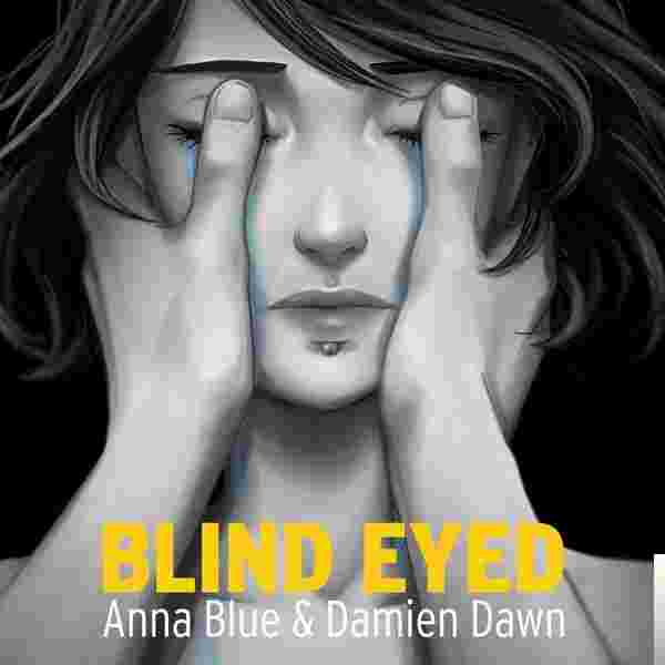 Anna Blue & Damien Dawn Blind Eyed (2018)