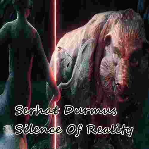 Serhat Durmuş Silence Of Reality (2020)