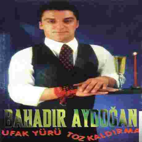 Bahadır Aydoğan Ufak Yürü Toz Kaldırma (1995)