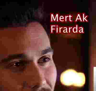 Mert Ak Firarda (2019)