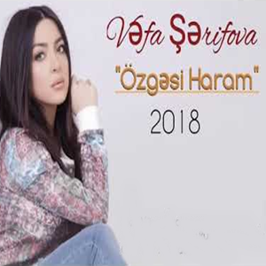 Vefa Serifova Ozgesi Haram (2018)