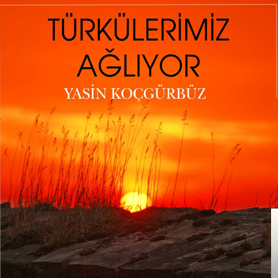 Yasin Koçgürbüz Türkülerimiz Ağlıyor (2019)