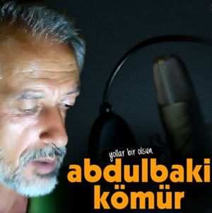 Abdulbaki Kömür Yollar Bir Olsun (2010)