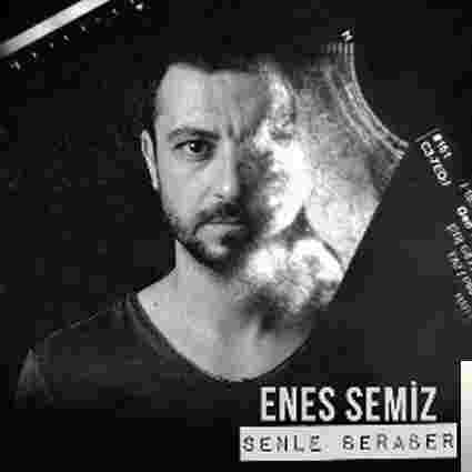 Enes Semiz Senle Beraber (2019)